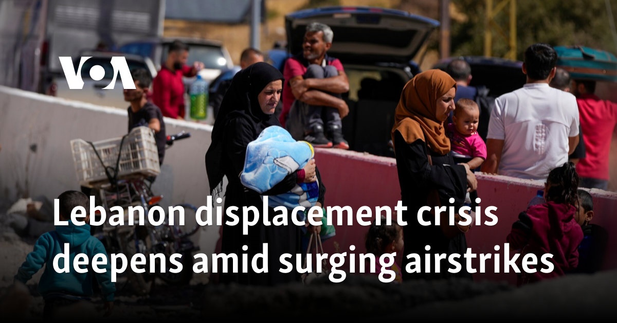 Lebanon displacement crisis deepens amid surging airstrikes