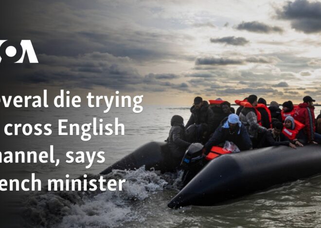 Several die trying to cross English Channel, says French minister